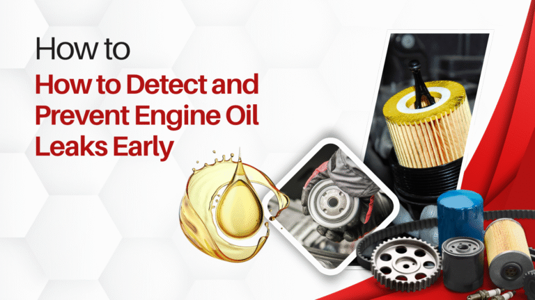 How to Detect and Prevent Engine Oil Leaks Early